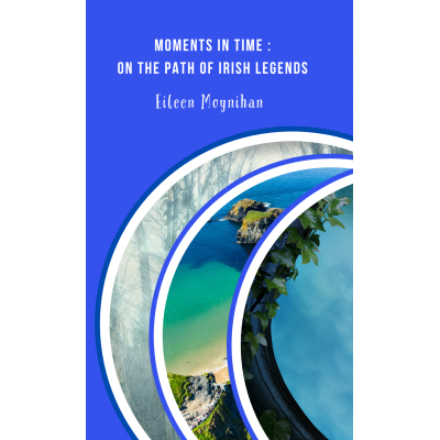 Moments in time: On the path of Irish legends - Ebook- Broché
